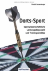 Darts-Sport: Sportwissenschaftliche Leistungsdiagnostik und Trainingsansätze